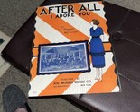 1923 &quot;AFTER ALL I ADORE YOU&quot; SHEET MUSIC - BENSON ORCHESTRA - DON BESTOR - $4.95