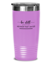 Religious Tumbler Be Still and Know That I am God LtPurple-T-20oz  - £21.75 GBP