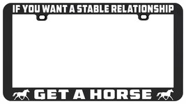 If You Want A Stable Relationship Get A Horse Funny License Plate Frame Tag - £5.17 GBP