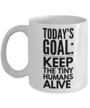 Funny Mom Gifts - Todays Goal: Keep The Tiny Humans Alive, Mothers Day Gift From - £13.27 GBP