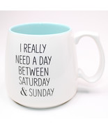 I Really Need A Day Between Saturday And Sunday 16 Oz Coffee Mug Tea Cup... - $214.96 MXN