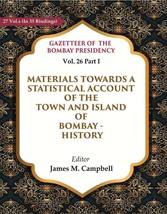 Gazetteer of the Bombay Presidency: Materials Towards a Statistical Account of t - £42.05 GBP