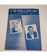 If You Catch A Little Cold 1951 Dinah Shore Tony Martin Vintage Sheet Music - £7.04 GBP