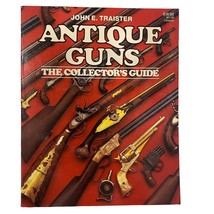 Antique Guns: The Collector&#39;s Guide By John Traister 1989 Stoeger Paperback - $8.02 CAD