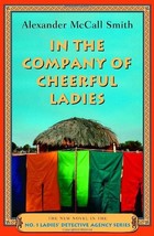 In the Company of Cheerful Ladies - Alexander McCall Smith - HC - Like New - £1.95 GBP