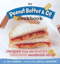 Peanut Butter &amp; Co. Cookbook [Paperback] Zalben, Lee/ Seinfeld, Jerry (F... - $9.01