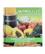 NutriBullet Natural Healing Foods Information &amp; Recipes Book Supercharge... - $27.28 CAD