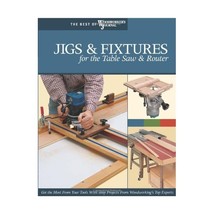 Jigs &amp; Fixtures for the Table Saw and Router Woodworker&#39;s Journal (Editor) - $25.00