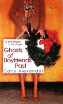 Ghosts of Boyfriends Past by Carly Alexander / 2004 Paperback Romance - $2.27