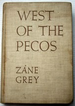 Zane Grey WEST OF THE PECOS 1937 h/c 1st edition western Harper &amp; Bros - £17.96 GBP