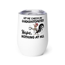 Funny Wine tumbler - Let Me Check My Giveashitometer Nope Nothing Funny Chicken  - $25.69