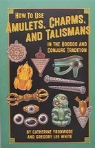 How to Use Amulets, Charms, &amp; Talismans in Hoodoo by Yronwode &amp; White - $43.68