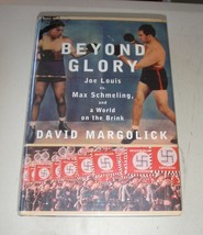 Beyond Glory : Joe Louis vs. Max Schmeling, and a World on the Brink by David Ma - £4.65 GBP