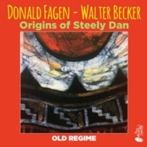 Donald Fagen &amp; Walter Becker Origins Of Steely Dan - Old Regime - Cd - £13.59 GBP