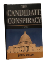 Signed The Candidate Conspiracy John Odam Novel 2008 Hardcover - $26.77