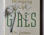 Bringing Up Girls James Dobson 2010 Paperback - $14.84