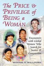 The Price and Privilege of Being a Woman: Encounters with Global Women W... - $29.69