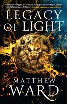 Legacy of Light (The Legacy Trilogy, 3) [Paperback] Ward, Matthew - £12.61 GBP