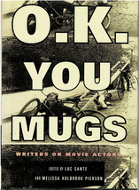 O.K. You Mugs: Writers on Movie Actors ~ HC/DJ ~ 1st Ed ~ 1999 - £7.96 GBP