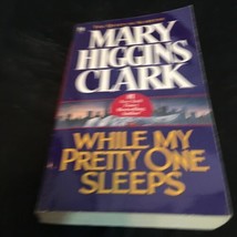 While My Pretty One Sleeps By Mary Higgins Clark (1990) Pb - £1.42 GBP