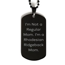 I&#39;m Not a Regular Mom. I&#39;m. Black Dog Tag, Rhodesian Ridgeback Dog Engra... - $19.55