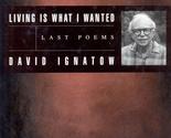 Living Is What I Wanted: Last Poems (American Poets Continuum) [Hardcove... - $17.72