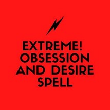 Obsession and Desire - A Control Your Ex Spell Casting - Serious Work That Gives - £5.53 GBP