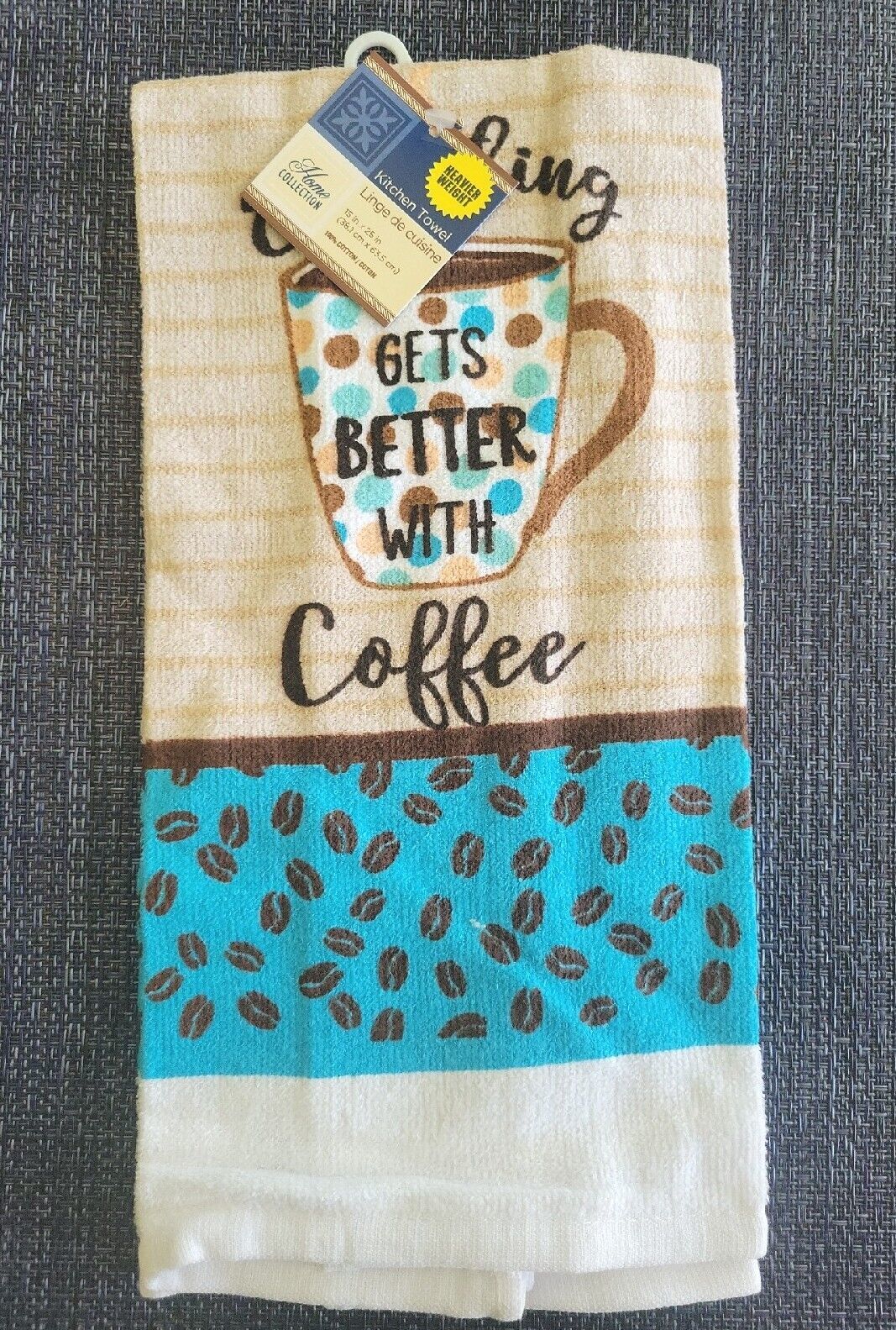 NWT~ Kitchen Towel~ Everything GETS BETTER WITH Coffee~ 15 x 25~ Cotton - £4.66 GBP