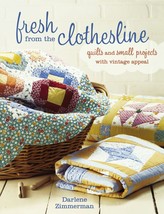 Fresh From the Clothesline: Quilts and Small Projects With Vintage Appeal - £6.88 GBP