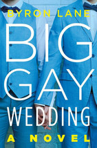 Big Gay Wedding : A Novel by Byron Lane 2023 LGBT Humor 1st Ed ARC Paper... - $13.99