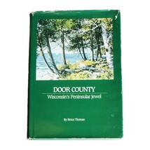 Door County: Wisconsin&#39;s Peninsular Jewel Hardcover Book 1st Ed. Bruce Thomas - £39.48 GBP