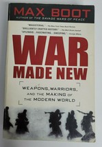 War Made New: Weapons, Warriors, and the Making of the Modern World by Max Boot - £3.98 GBP