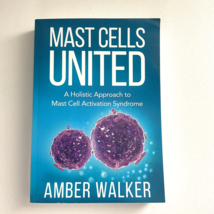 Mast Cells United: A Holistic Approach Mast Cell Activation Syndrome MCA... - $14.99