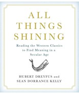 All Things Shining: Reading the Western Canon to Find Meaning in a Secul... - $34.17 CAD