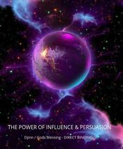 The Power Of Influence & Persuasion Djinn / Gods Blessing - Direct Binding ... - $189.00