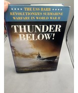 Thunder Below! : The USS *Barb* Revolutionizes Submarine Warfare in Worl... - $18.80