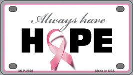 Always Have Hope Novelty Mini Metal License Plate Tag - £11.93 GBP
