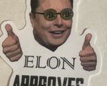 Elon Musk Sticker Elon Approves - $2.76