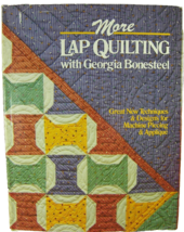 More Lap Quilting Book with Georgia Bonesteel 1985 Appliqué Quilt Techniques - $5.94