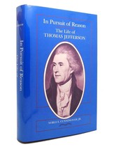 Noble E. Cunningham In Pursuit Of Reason The Life Of Thomas Jefferson 1st Editio - £42.45 GBP