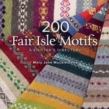 200 Fair Isle Motifs: A Knitter&#39;s Directory - £9.19 GBP