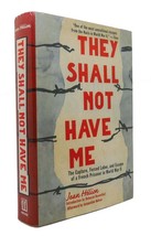 Jean Helion They Shall Not Have Me The Capture, Forced Labor, And Escape Of A Fr - £46.15 GBP