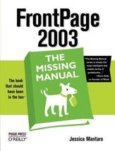 FrontPage 2003: The Missing Manual Mantaro, Jessica - $10.89