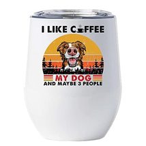 I Like Coffee My Dog &amp; Maybe 3 People Brown Border Collie Dog Wine Glass Tumbler - £18.16 GBP