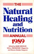 The Natural Healing and Nutrition Annual 1989 / edited by Mark Bricklin - £1.84 GBP