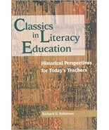 Classics in Literacy Education: Historical Perspectives for Today&#39;s Teac... - £4.72 GBP
