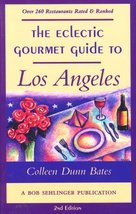 The Eclectic Gourmet Guide to Los Angeles [Paperback] Collen Dunn Bates - $5.83