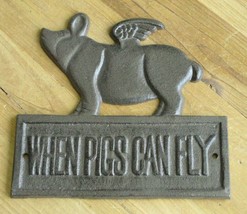 Cast Iron When Pigs Can Fly Plaque Flying Pig Sign Rustic Ranch Wall Decor BROWN - £15.25 GBP