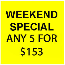 FRI- SUN SPECIAL!  PICK 5 FOR $153 DEAL! SEPT 18 - 19TH DEAL BEST OFFERS - £241.76 GBP