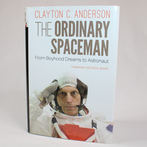 SIGNED The Ordinary Spaceman By Clayton C. Anderson Hardcover DJ 2015 Astronaut - £22.04 GBP